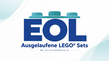 EOL – ausgelaufene LEGO Sets: Ratgeber von Mr.bricksANDmore